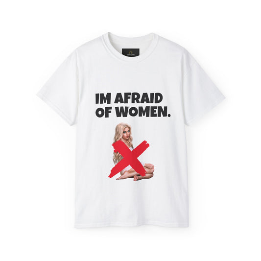 Unisex "Afraid Of Women" T-shirt