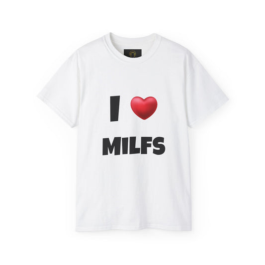 Unisex I Love Milfs T-Shirt
